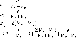 t_1=\frac{x1}{V_r+V_c}\\t_2=\frac{6}{V_r+V_c}\\x_1=2(V_r-V_c)\\\Rightarrow T=\frac{6}{V_c}=2+\frac{2(V_r-V_c)}{V_r+V_c}+\frac{6}{V_r+V_c}